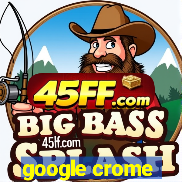 google crome